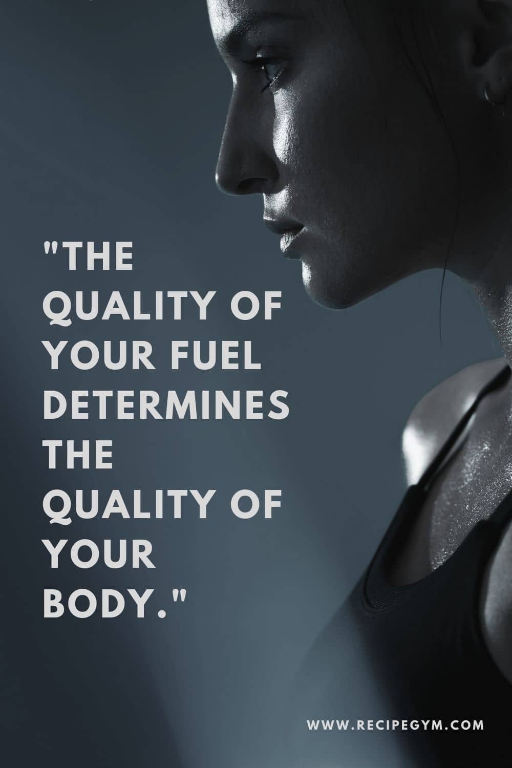 The quality of your fuel determines the quality of your body