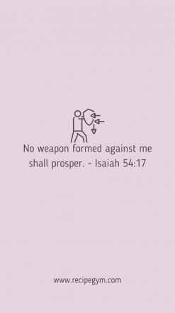 No weapon formed against me shall prosper