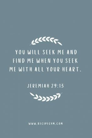 You will seek me and find me when you seek me with all your heart