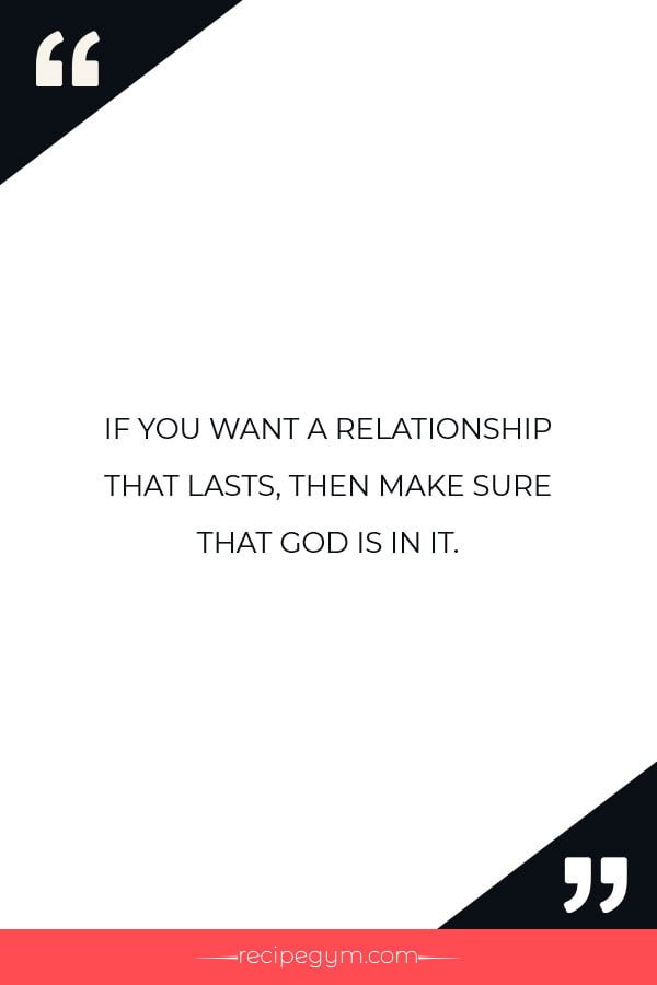 If you want a relationship that lasts then make sure that god is in it