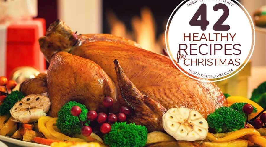 42 Best Healthy Christmas Recipes To Try Out - Fitness & Recipes